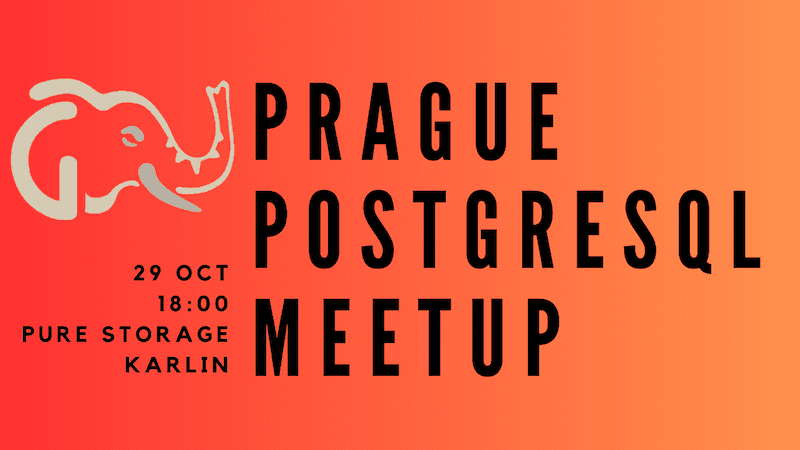 Prague PostgreSQL Meetup October